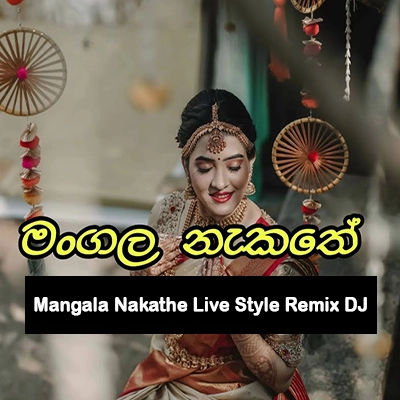 Mangala Nakathe Live Style Remix DJ mp3 song