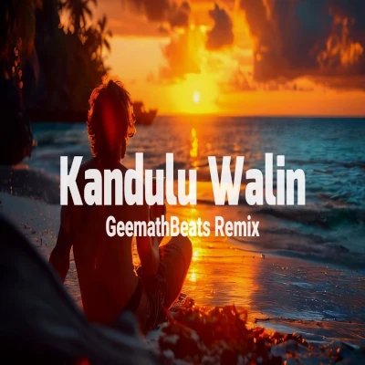 Kandulu Walin (Remix) mp3 songKandulu Walin (Remix) lyrics and karaoke