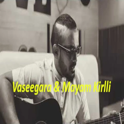 Vaseegara & Mayam Kirlli (Mashup) mp3 song