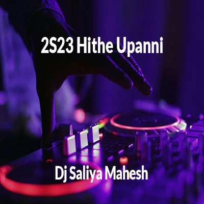 2S23 Hithe Upanni (Dj) mp3 song