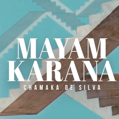 Mayam karana - Chamaka de silva Mp3 Download