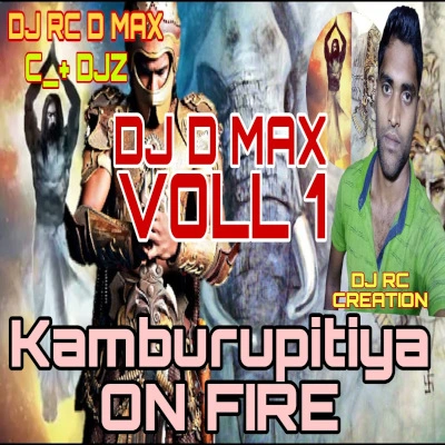 Kamburupitiya on fire vol 1 DJ RC D MAX mp3 song