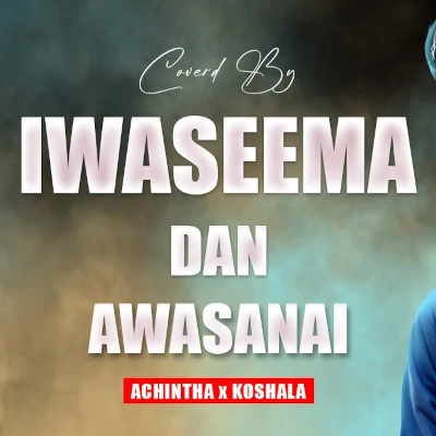 Iwaseema Dan Awasanai (Cover) mp3 songIwaseema Dan Awasanai (Cover) lyrics and karaoke