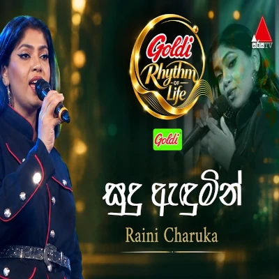 Sudu Adumin Sari Muwa Hasaralle (Goldi Rhythm of Life) mp3