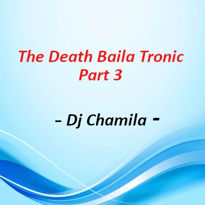 The Death Baila Tronic Part 3 mp3