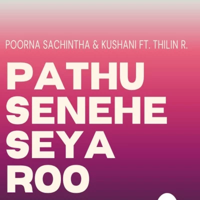 Pathu Senehe Seya Roo mp3 songPathu Senehe Seya Roo lyrics and karaoke