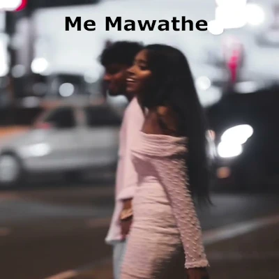 Me Mawathe mp3
