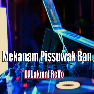 Mekanam Pissuwak Ban Remix mp3