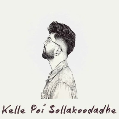 Kelle Poi Sollakoodadhe mp3
