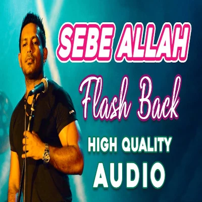 Sebe Allah Flashback (Live) mp3 songSebe Allah Flashback (Live) lyrics and karaoke