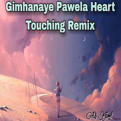 Gimhanaye Pawela Heart Touching Remix mp3 song