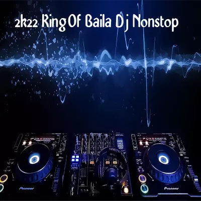 2k22 King Of Baila Dj Nonstop mp3 song