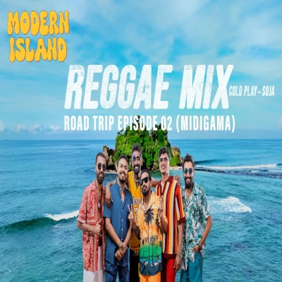 Reggae Mix | Modern Island | Road Trip Episode 2 mp3 song