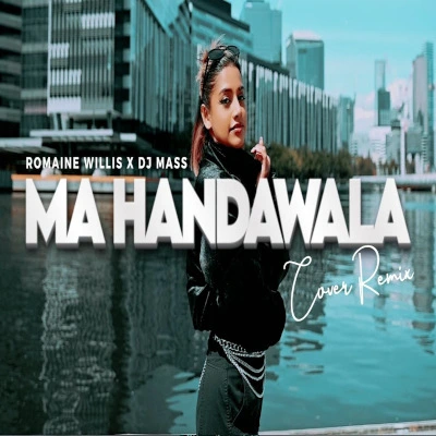 Ma Handawala (Cover Remix) mp3 song