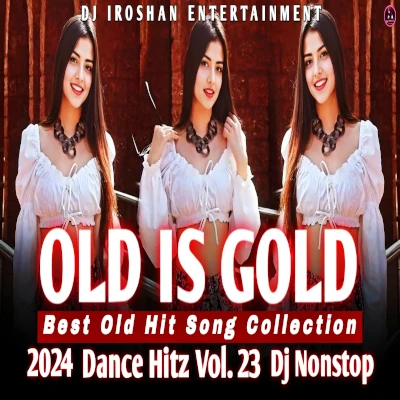 2024 Dance Hitz Vol. 23 (Old Hit Songs) Dj Nonstop mp3 song2024 Dance Hitz Vol. 23 (Old Hit Songs) Dj Nonstop lyrics and karaoke