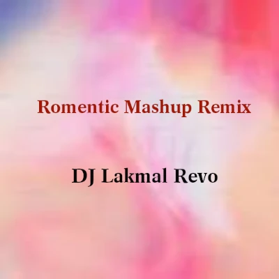 Romentic Mashup Remix mp3