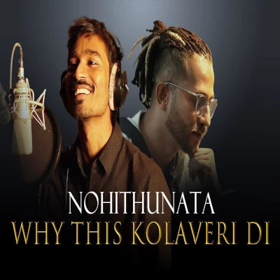 Nohithunata & Why This Kolaveri Di (Remix) mp3 song