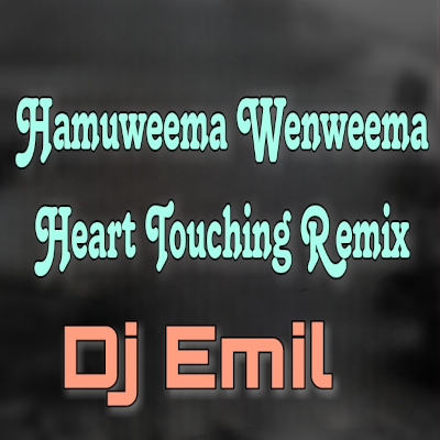 Hamuweema Wenweema Loke Hati (Dj) mp3 song