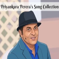 Priyankara Perera's Song Collection songs playlist