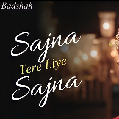 Sajna Tere Liye Sajna mp3 song