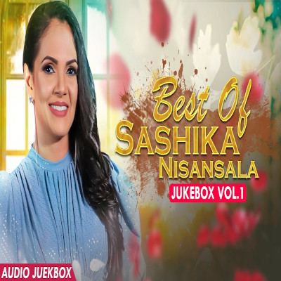 Best Of Sashika Nisansala Juke Box mp3 songBest Of Sashika Nisansala Juke Box lyrics and karaoke