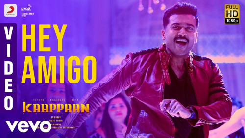 Kaappaan - Hey Amigo Video -  Harris Jayaraj, K.V. Anand