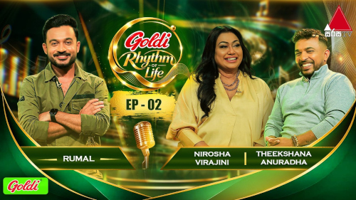 Goldi Rhythm of Life with Nirosha Virajini & Theekshana Anuradha mp3 songs
